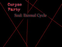 Corpse Party: Seal ~Eternal Cycle~ 封面