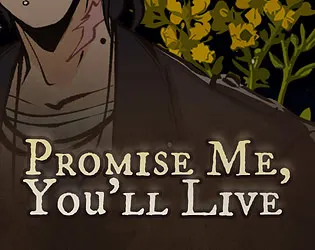 Promise Me, You'll Live