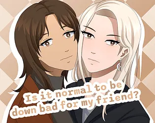 Is it normal to be down bad for my friend? 封面